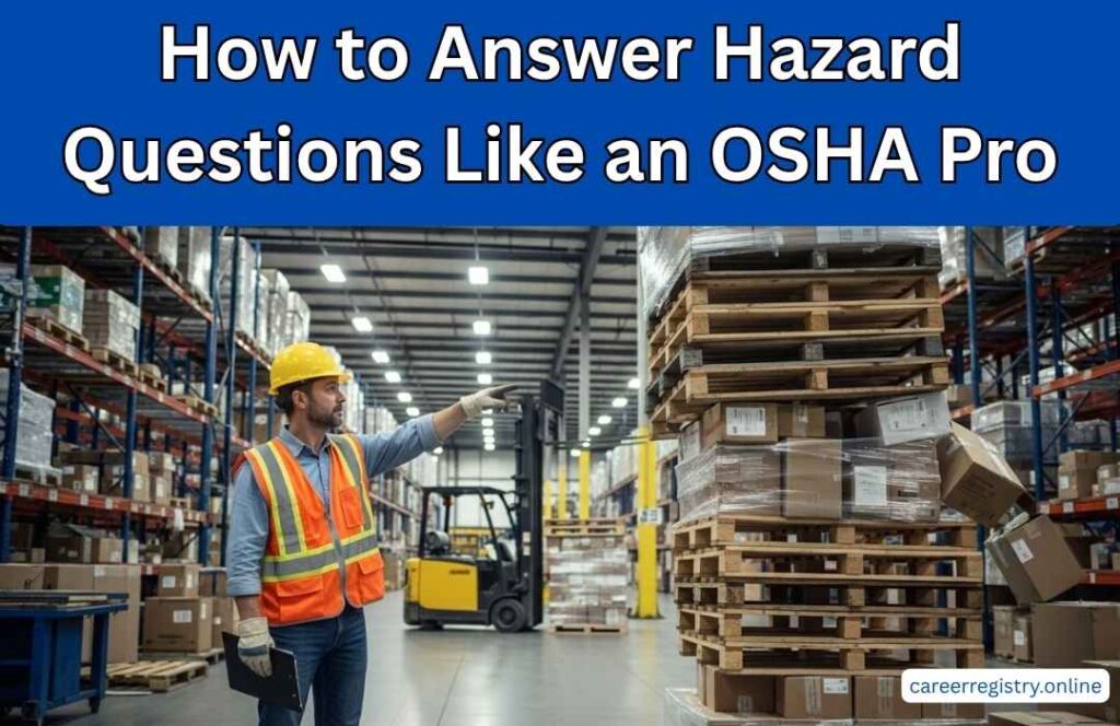 How to Answer: "Tell Me About a Time You Spotted a Safety Hazard in the Warehouse."